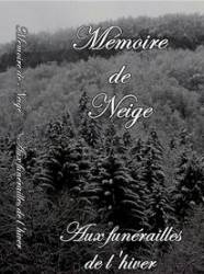 Mémoire De Neige : Aux Funérailles de l'Hiver